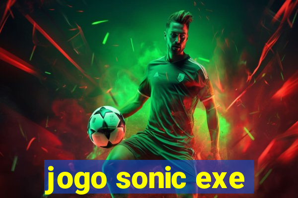 jogo sonic exe